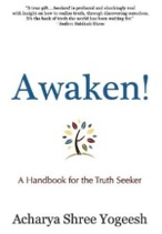 Awaken by Acharya Shree Yogeesh - for the Truth Seeker